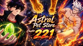 Astral Pet Store Chapter 221|SUPER GOD PET SHOP CHAPTER 221