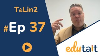 T&Lin2 Episode 37 - Copying from the board