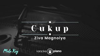Cukup - Ziva Magnolya (KARAOKE PIANO - MALE KEY)