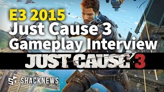 Just Cause 3 Gameplay Interview E3 2015