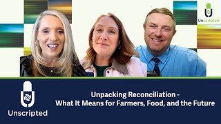 Unscripted: Unpacking Reconciliation - What It Means for Farmers, Food, and the Future