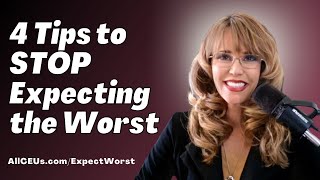 4 CBT Tools to Reduce Anxiety and Stop Expecting the Worst