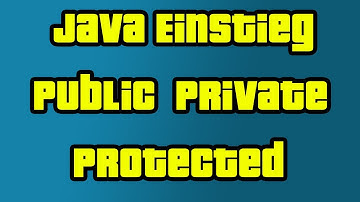 Java Einstieg 21 - Modifikatoren public, protected, private - by C&P