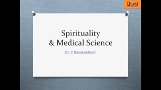 Spirituality & Medical Science - Dr. C Balakrishnan