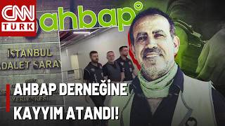 Son Daki̇ka🚨Ahbap Derneğine Yönetim Kayyımı Atandı