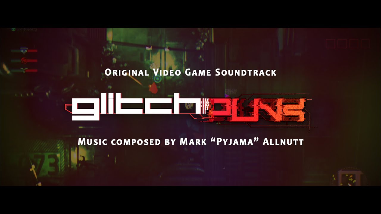 GlitchPunk : Early Access Soundtrack available via Steam
