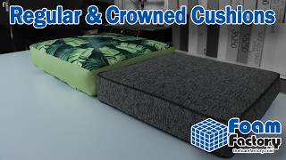 Foam Factory | Crowned Cushions Vs. Regular Cushions