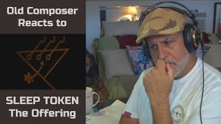 Old Composer Reacts To Sleep Token The Offering  Composition Reaction And Breakdown