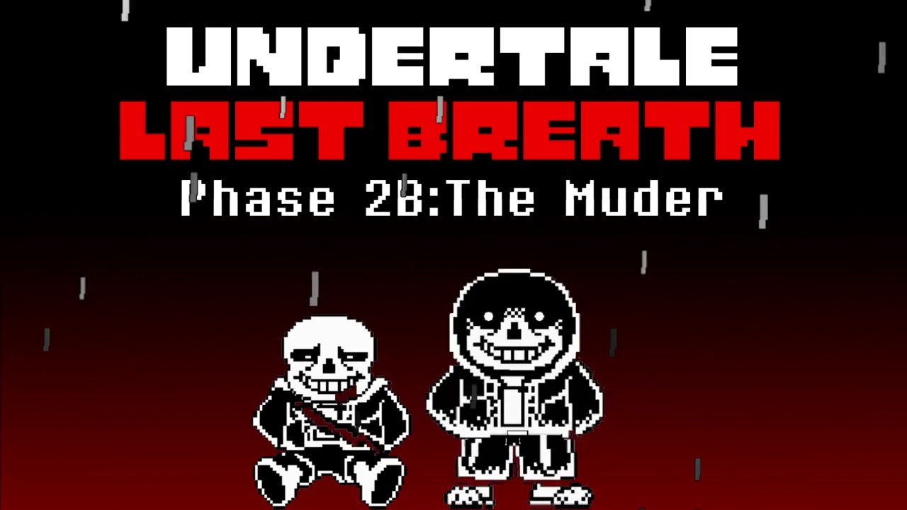 Undertale Last Breath Timeline2B+Phase 2B:TheMuder(Animated)