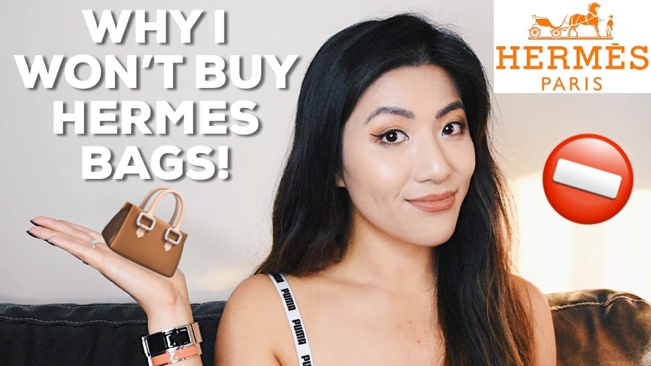 5 REASONS WHY I WON'T BUY HERMES BAGS!
