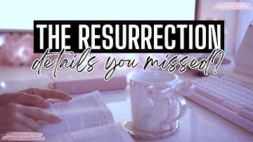 Resurrection Details You’ve Probably Never Noticed...! 👀