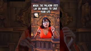 When The Paladin Uses Lay On Hands To Save Your Life