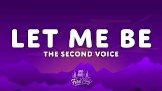 The Second Voice - Let Me Be (Lyrics)
