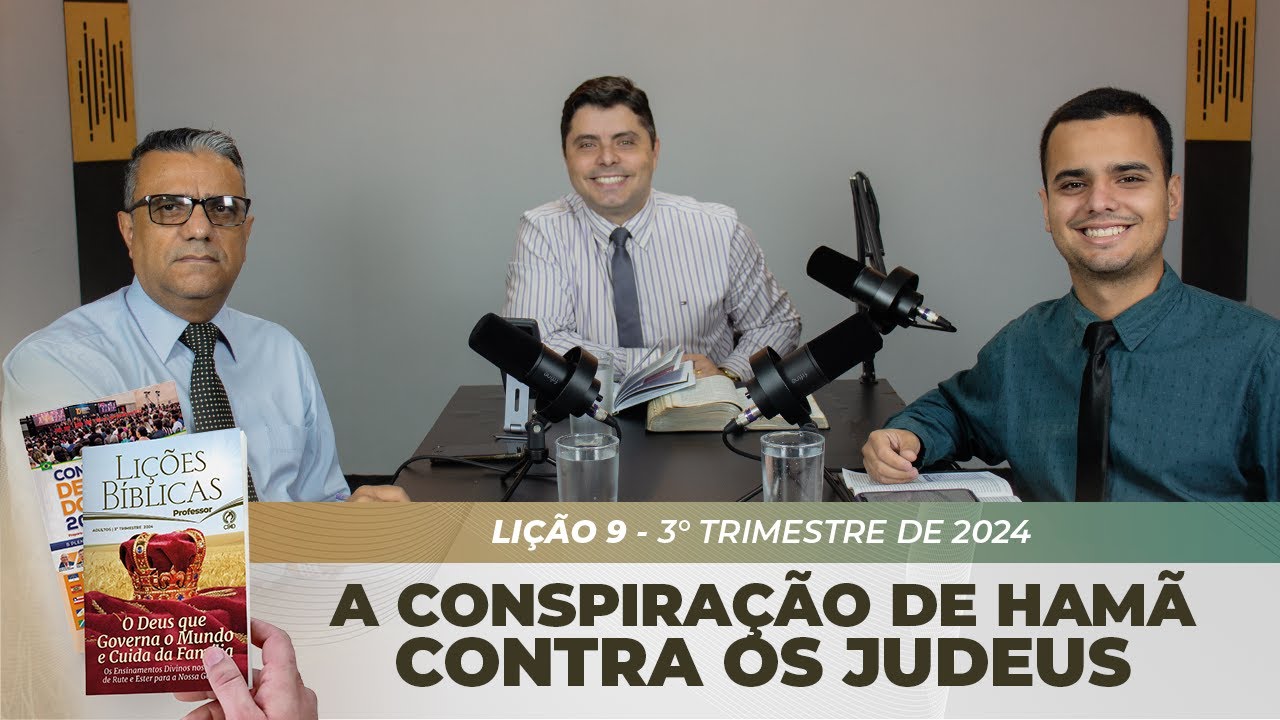 EBD | 9ª LIÇÃO: “A CONSPIRAÇÃO DE HAMÃ CONTRA OS JUDEUS” | 3° TRIMESTRE DE 2024