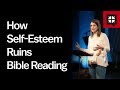 How Self-Esteem Ruins Bible Reading // Ask Pastor John with Jen Wilkin