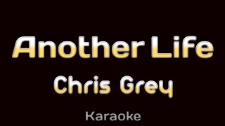 Chris Grey - ANOTHER LIFE (KARAOKE)