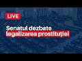 Senatul dezbate legalizarea prostituției