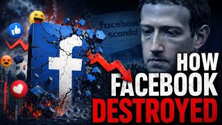 How Facebook Destroyed Itself | The Rise, Scandals & Fall of a Tech Giant