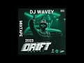 DRIFT MIXTAPE 2023 (RAW) TEEJAY VALIANT ROZE DON STALK ASHLEY AND MORE {DJ WAVEY}