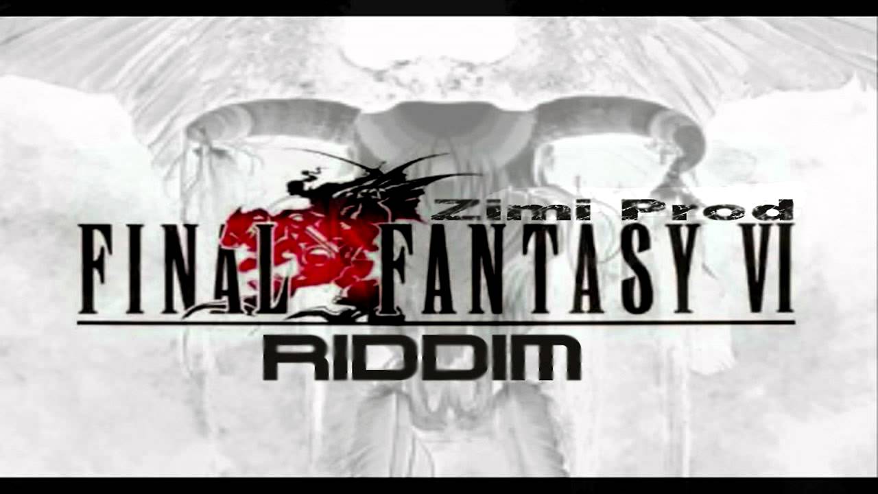 Vi Riddim Final fantasy VI Riddim (Dancehall) - YouTube