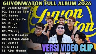 Download Lagu FULL ALBUM TERBARU GUYON WATON 2026 || DALAN LIYANE - SEBATAS TEMAN - SANES - KOK ISO YO - PINGAL MP3