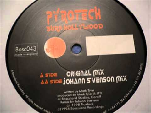 Pyrotech — Pyrotech - Burn Hollywood (Original Mix).wmv