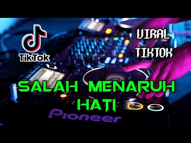 DJ SALAH MENARUH HATI VIRAL TIKTOK REMIX BY MUCHAY ON THE MIX class=