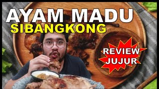 AYAM BAKAR MADU SIBANGKONG REVIEW JUJUR