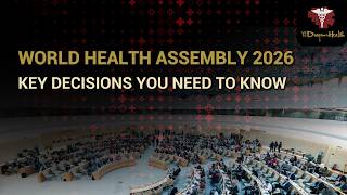 World Health Assembly 2026: Key Decisions You Need to Know