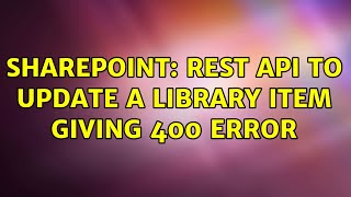 Sharepoint: Rest API to update a library item giving 400 error