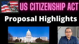 *Highlights* US Citizenship Act - Proposed