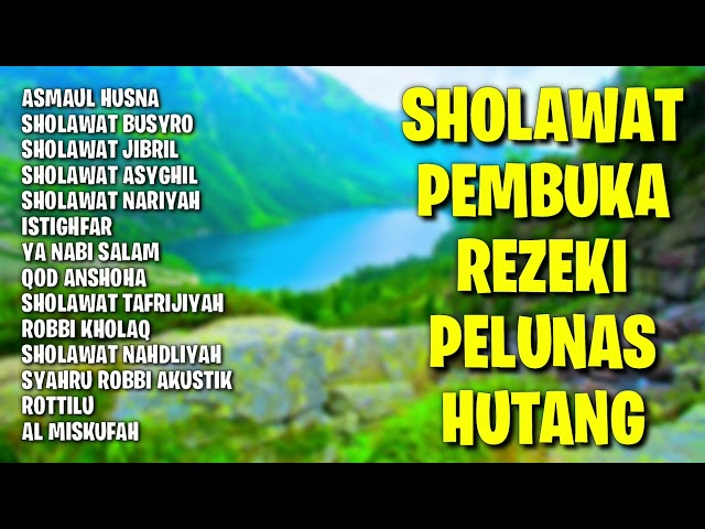 Sholawat Pembuka Rezeki Pelunas Hutang | Sholawat Pelunas Hutang | Sholawat Busyro, Sholawat Jibril class=