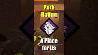 Perk Rating: A Place for Us - Heal without showing aura