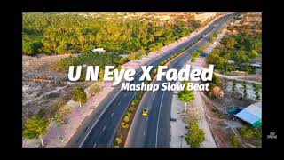 Mashup U  N  Eye  X  Faded Alan  Walker l lkyy Pahlevii ( Slow Remix )