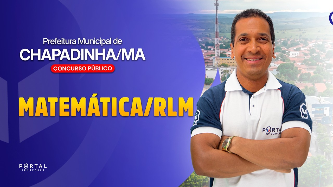 CONCURSO PREF. CHAPADINHA/MA: MATEMÁTICA/RLM | Com o Prof. Jodeclan Souza