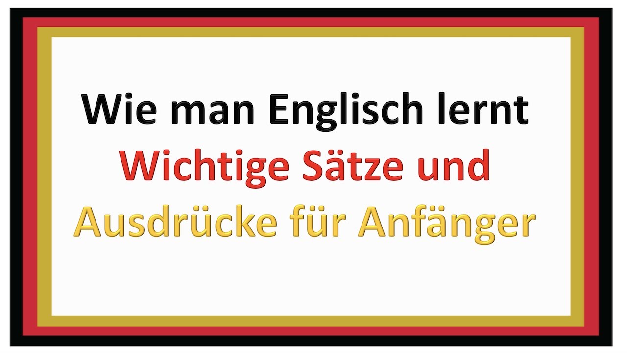 4 wie man Englisch lernt | Wichtige Sätze und Ausdrücke für Anfänger ...