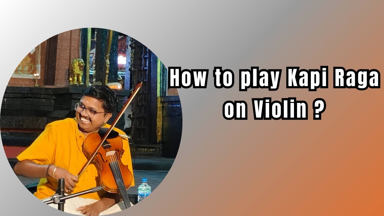How to play Kapi Raga on Violin ? || Violin Tutorial #violin - YouTube