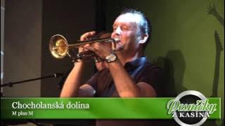 M plus M: Chocholanská dolina (PZK-31)