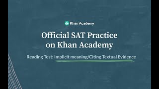 Implicit meaning and Citing textual evidence | History passage | Reading test | SAT | Khan Academy