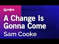 Karaoke A Change Is Gonna Come - Sam Cooke *