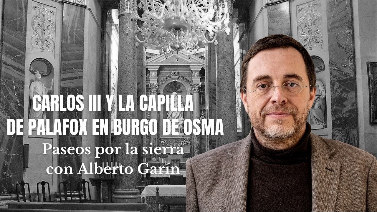 Carlos III y la capilla de Palafox en Burgo de Osma