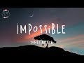 James Arthur - Impossible (Lyric Video)