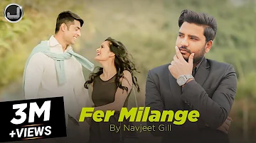 Fer Milange | Navjeet Gill | Zindagi Vich Kuj Banke Tenu Fer Milange | Japas Music