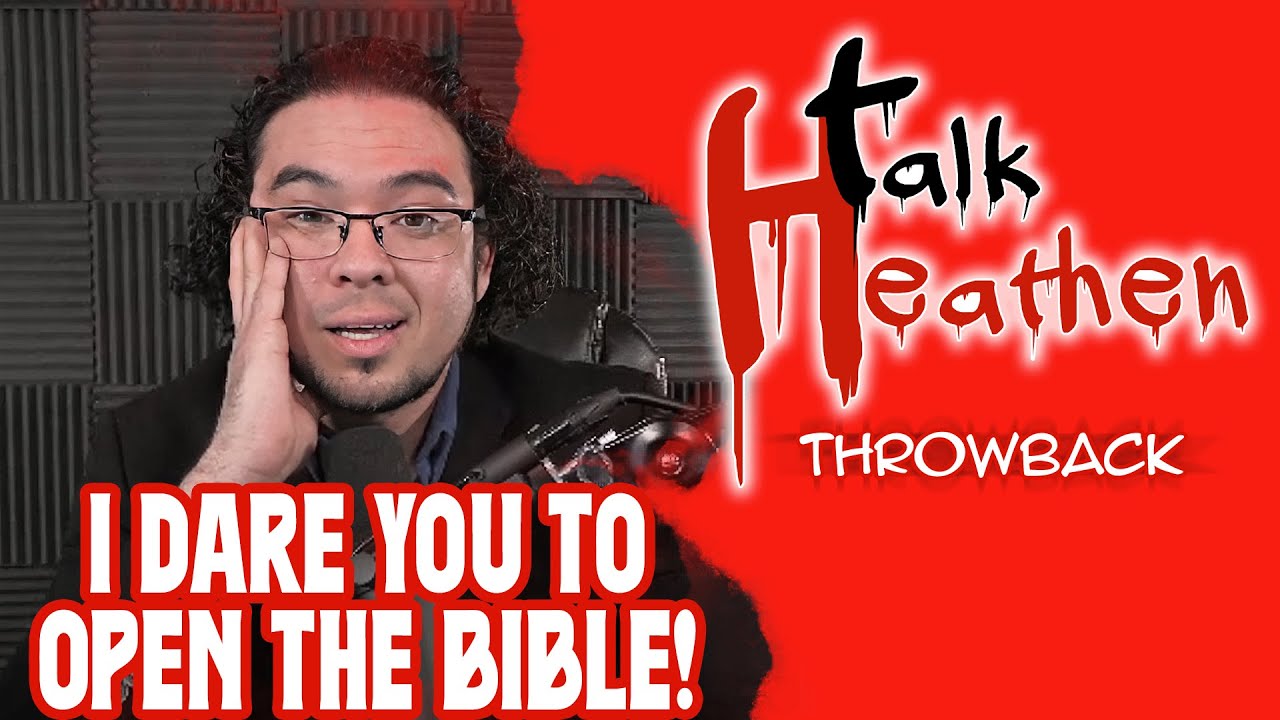 Come On, Atheists, Just Open The Bible Already! | Talk Heathen: Throwback