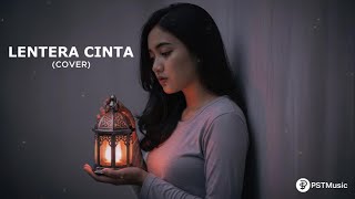 Lentera Cinta – Pia Utopia / Nicky Astria | Cover by PST Music