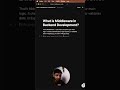 What is Middleware in Backend Development