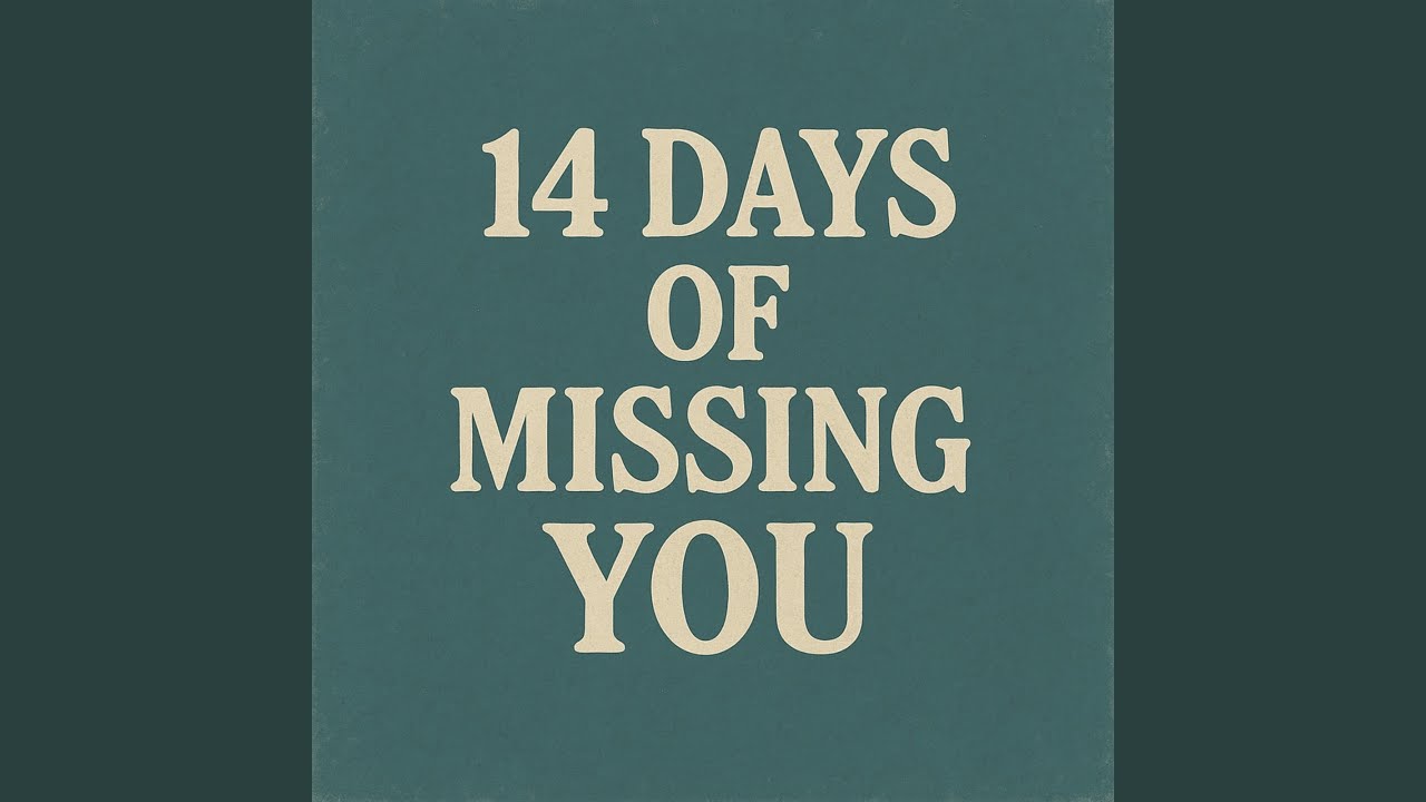 14 Days of Missing You