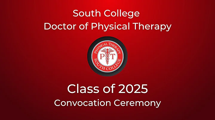 South College Doctor of Physical Therapy - 2025 Convocation Ceremony