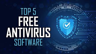 Top 5 Best Free Antivirus software!
