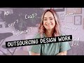 Why you SHOULD be outsourcing design work [Best practices to save you time &amp; money]